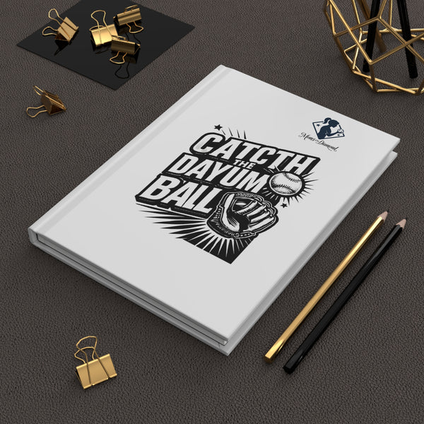 Baseball-Themed Hardcover Journal - 'Catch the Dayum Ball'
